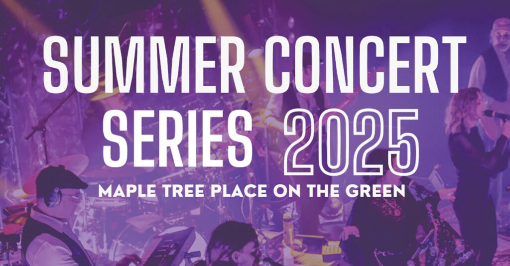 Maple Tree Place Summer Concert Series 2025!
