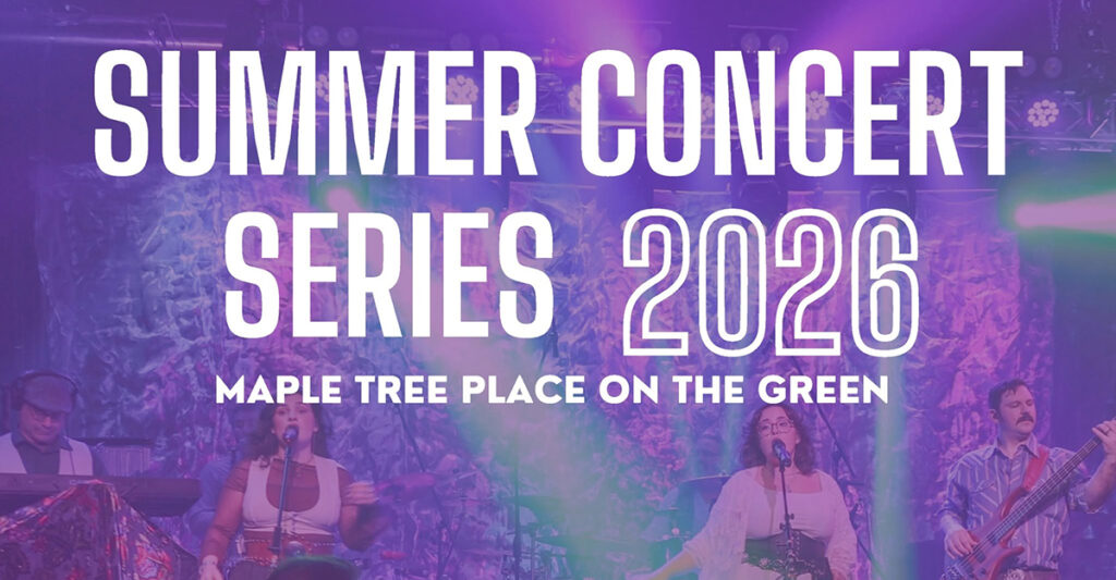 Maple Tree Place Summer Concert Series 2026!